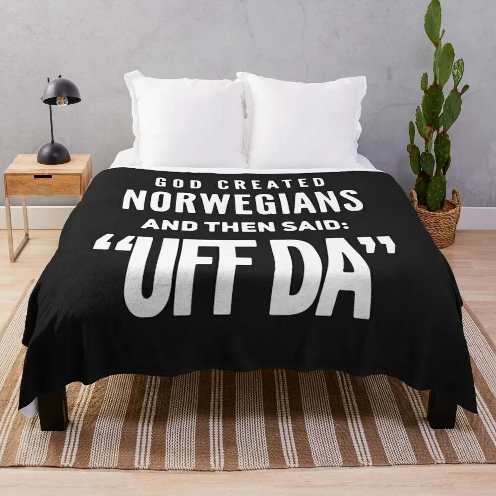 GOD Created Norwwegians and then said UFF DA ,..